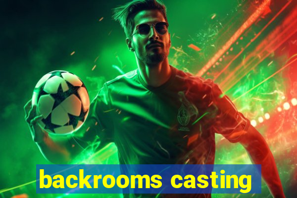 backrooms casting